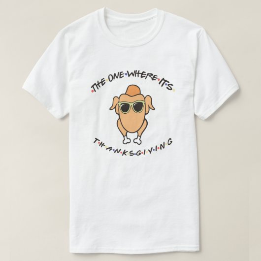 T-shirt The One Where It's Thanksgiving (Design devant)