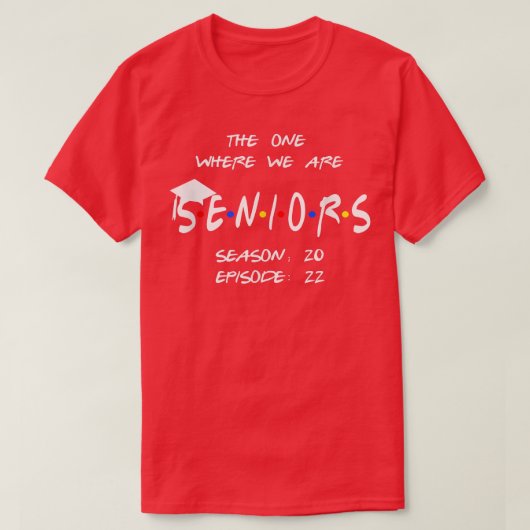 T-shirt The One Where We're Senior 2022 Saison 20 Épisode  (Design devant)