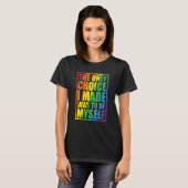 T-shirt The Only Choice I Made Gay Pride LGBT Rainbow Flag (Devant entier)