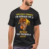 T-shirt The Only Person I'm Afraid Of Is Myself Funny Skul (Devant)