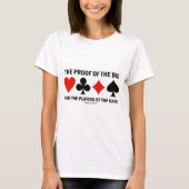 T-shirt The Proof Of The Bid Is In the Playing Of The Hand (Devant)