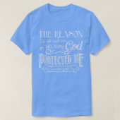 T-shirt The Reason I'm Old And Wise Is Because God Protect (Design devant)