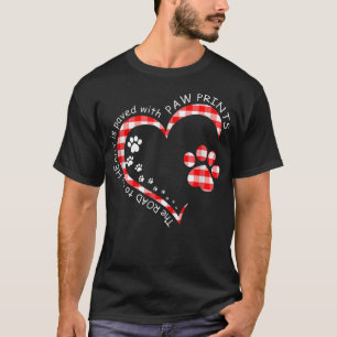 T-shirt The Road To My Heart Is Paved With Paw Prints