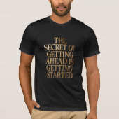 T-shirt The Secret of Getting Ahead Is Getting Started – L (Devant)