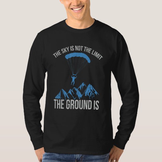 T-shirt The Sky is not the Limit The Ground Is paragliding (Devant)