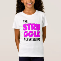 the struggel Never Sleeps