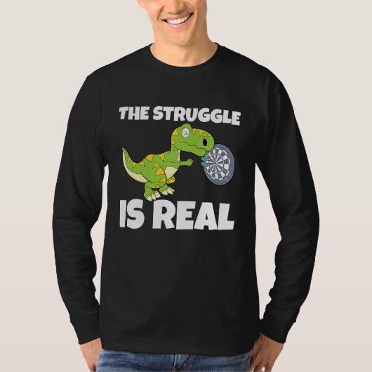 T-shirt The Struggle Is Real Dartboard Dart Player Dinosau (Devant)