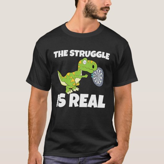 T-shirt The Struggle Is Real Dartboard Dart Player Dinosau (Devant)