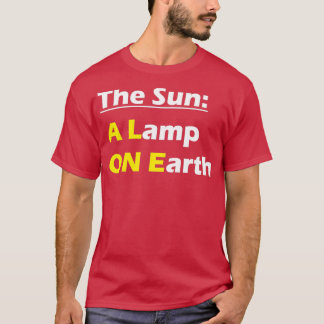 T-shirt The Sun A Lamp ON Earth Sustainable Living