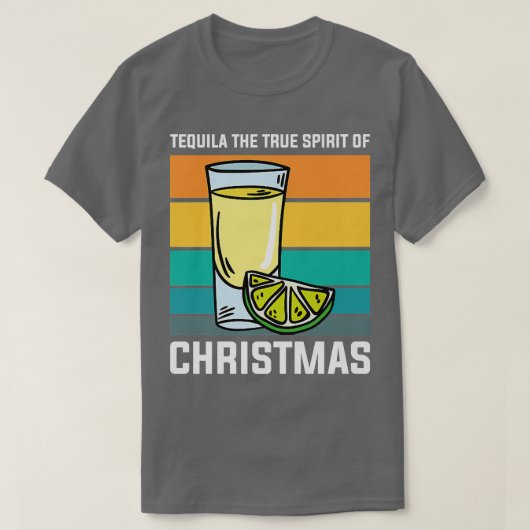 T-shirt The True Spirit of Christmas Funny Drinking Tequil (Design devant)