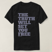 T-shirt The Truth Will Set You Free  (Design devant)