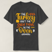 T-shirt The Turkey Ain't the Only Thing in the Oven Pregna (Design devant)