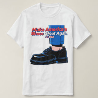T-shirt The viral MASGA meme. Trump's shoes coming.