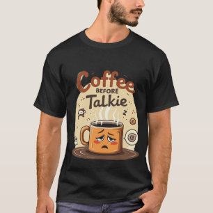 T-shirt Théâtre après Café Tasse du matin fatigué identi