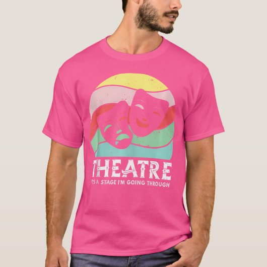 T-shirt Théâtre C'Est Une Scène Que Je Traverse À Travers  (Devant)