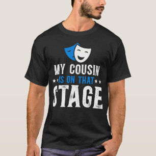 T-shirt Théâtre Cousin On That Stage Cousin de Théâtre