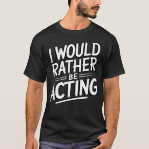T-shirt Théâtre d'Acteur Drôle