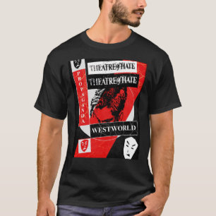 T-shirt Théâtre De Haine - Westworld - Propagande. Dessin