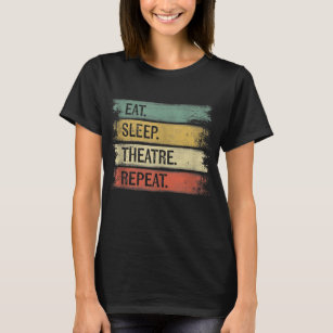 T-shirt Théâtre Eat Sleep Théâtre Répéteur Acteur de cadea