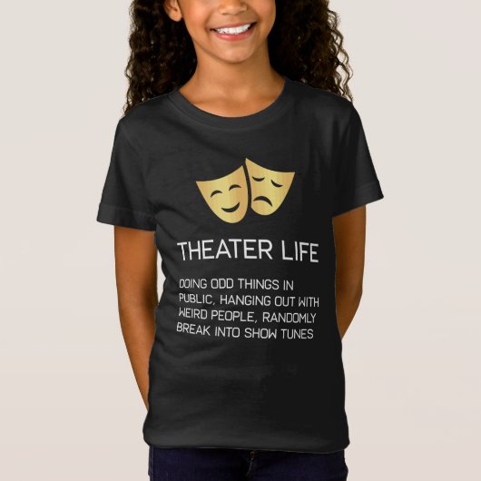 T-Shirt Théâtre musical drôle de Broadway de la vie de (Devant)