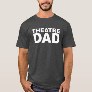 T-shirt Théâtre Papa Drôle Père Humour Dit
