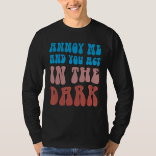 T-shirt Théâtre Tech Annoy Me And You Act in the Dark