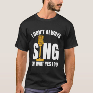 T-shirt Théâtre Théâtre Thespian Je Ne Chante Pas Toujours