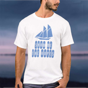 T-shirt Thème Grands Navires Montrez-Moi Les Cordes Sailor