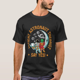 T-shirt Théoriste de l'astronaute antique dire oui espace