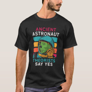 T-shirt Théoristes des astronautes anciens disent oui espa