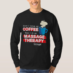 T-shirt Thérapeute de massage et appréciation du café dire