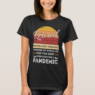 T-shirt Thérapeute Respiratoire Retraitée Travaille Toute