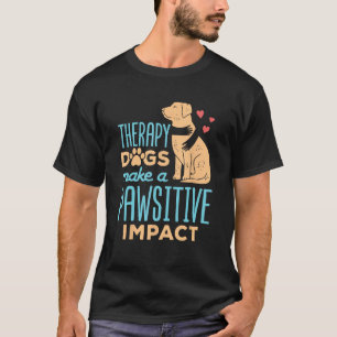 T-shirt Thérapie Chiens faire un impact positif mignon Thé