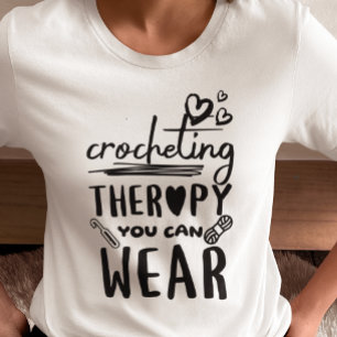 T-shirt Thérapie De Crochet Vous Pouvez Porter Drôle