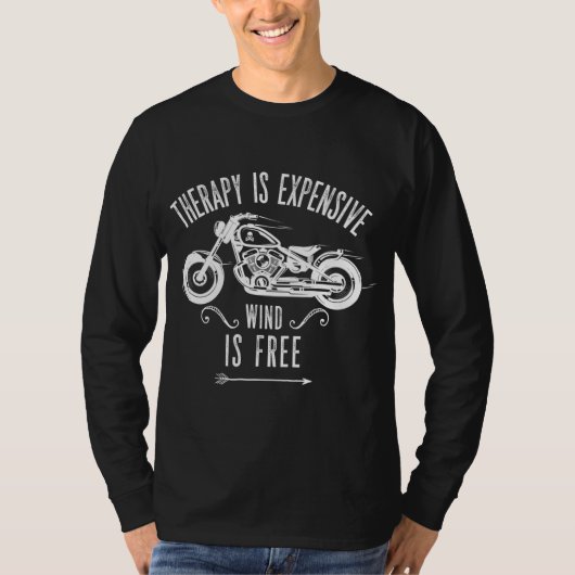 T-shirt Thérapie est cher Vent est gratuit Moto (Devant)