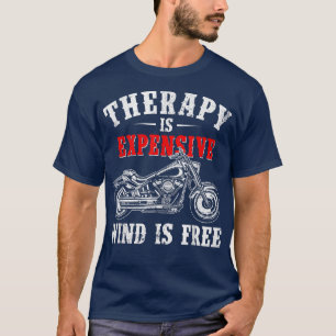 T-shirt Thérapie Est Coûteux Vent Est Gratuit Amusant Moto