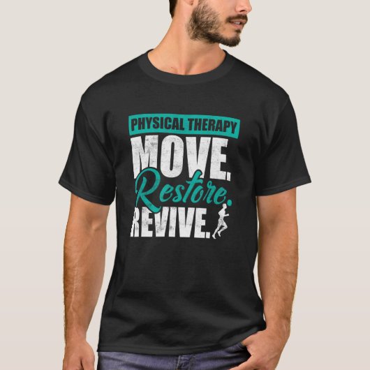 T-shirt Thérapie Physique Déplacer Restaurer Réactiver Pt (Devant)