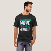 T-shirt Thérapie Physique Déplacer Restaurer Réactiver Pt (Devant entier)