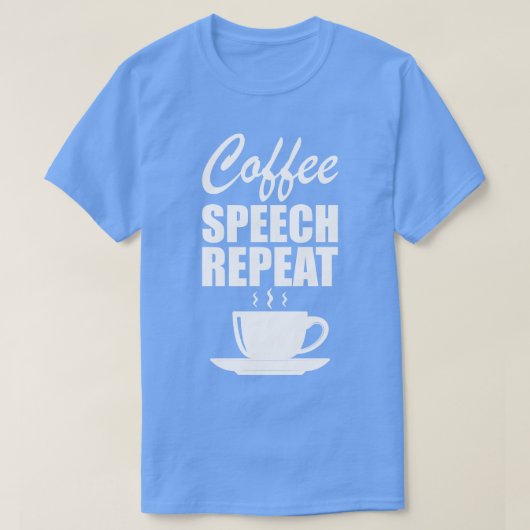 T-shirt Thérapie physique Discours de café répéter w (Design devant)