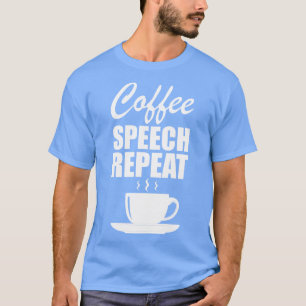 T-shirt Thérapie physique Discours de café répéter w