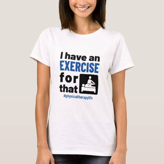 T-shirt Thérapie physique J'ai un exercice pour cela (Devant)