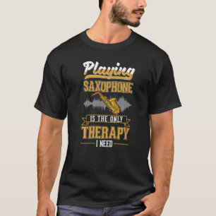T-shirt Thérapie saxophone Lecteur saxophone Saxophoniste 