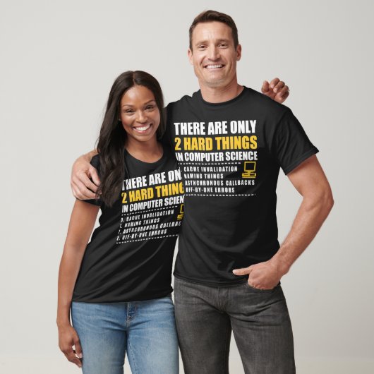 T-shirt There are only 2 hard things in computer science s (Unisexe)