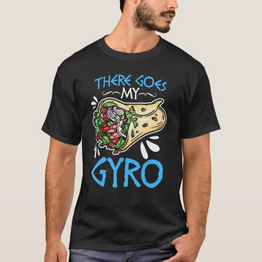 T-shirt There Goes My Gyro  Greek Food Pun Gyro Sandwich G (Devant)