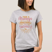 T-shirt There Is Always Something To Be Thankful (Devant)