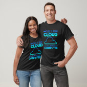 T-shirt There Is No Cloud It's Just Someone Else (Unisexe)