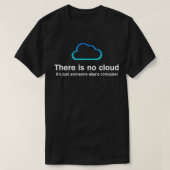 T-shirt There Is No Cloud It's Just Someone Else (Design devant)