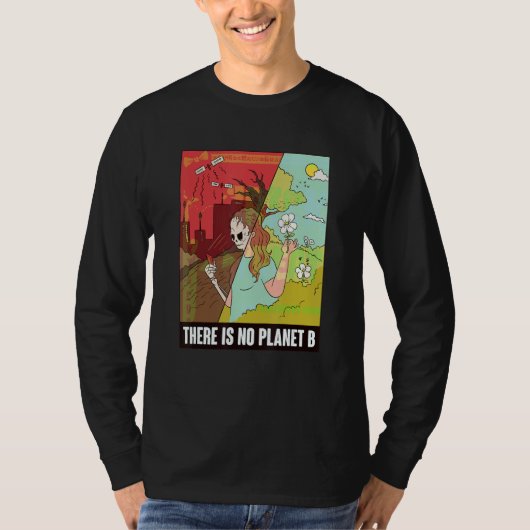 T-shirt There Is No Planet B Earth Day Global Warming (Devant)