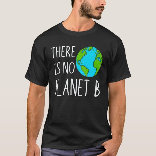 T-shirt There Is No Planet B Global Warming (Devant)