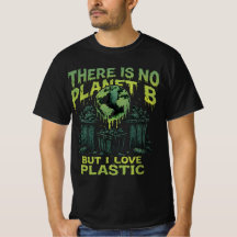 There Is No Planet B, Sarcastic Eco Awareness